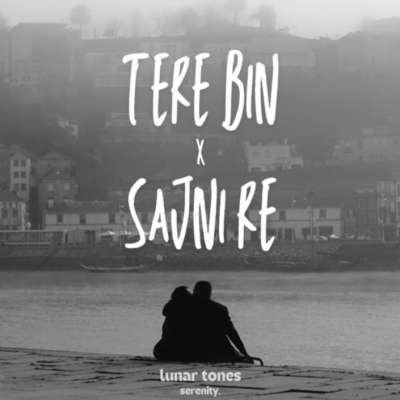 Tere Bin x Sajni Re Lyrics